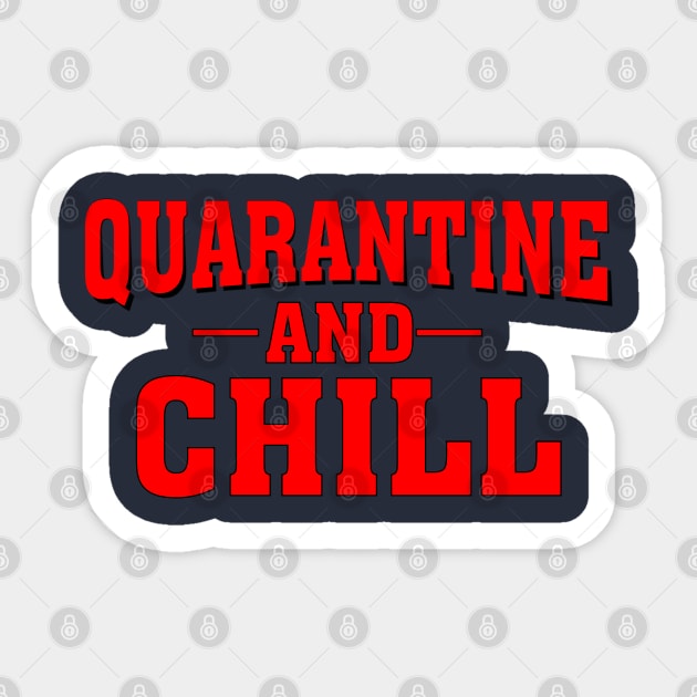 Quarantine and Chill Sticker by Indiecate